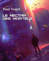 "Le Nectar des Mortels" de Paul Vogel - Cultea