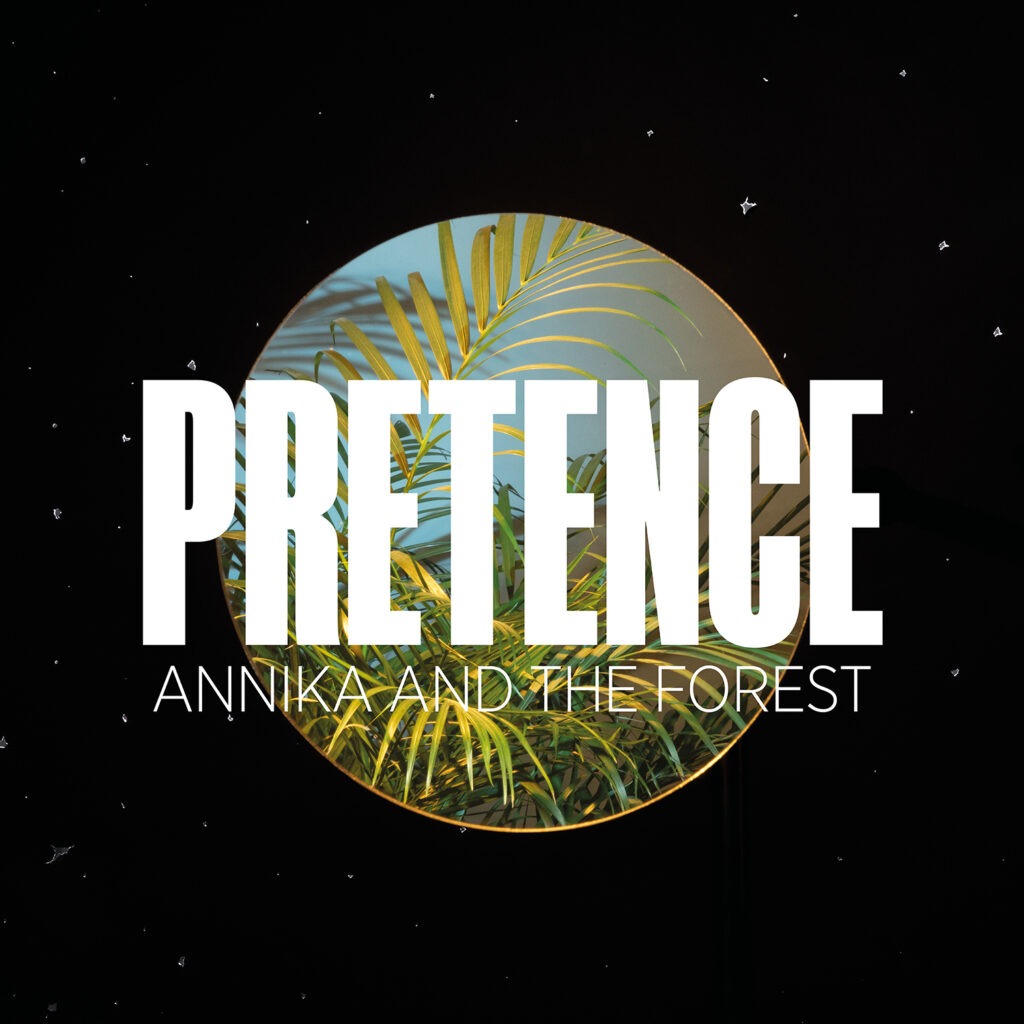 Annika And The Forest PRETENCE - Cultea