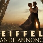"Eiffel" dévoile enfin sa bande-annonce et ça semble grandiose !