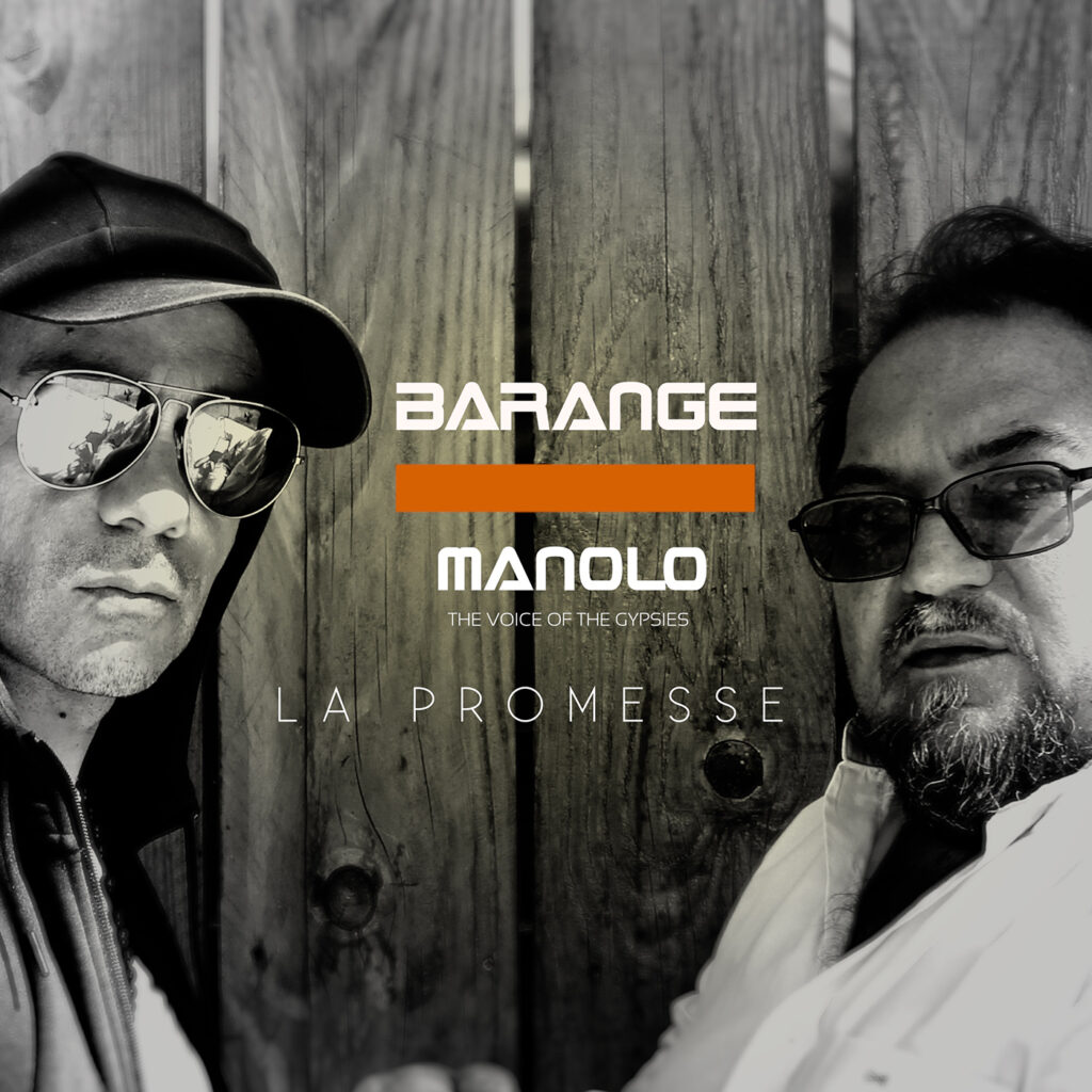 BARANGE - La promesse ft. MANOLO The Voice Of The Gypsies
