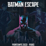 "Batman Escape" débarque à Paris au printemps !