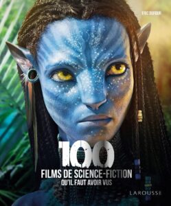 "Les 100 films de Science-fiction qu'il faut avoir vus" selon Larousse