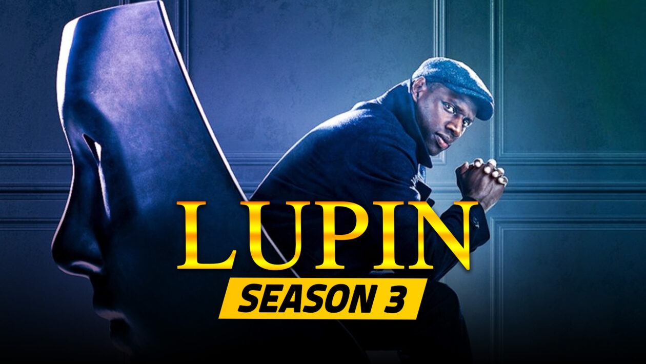 « Lupin » saison 3 : date de sortie, bande-annonce et infos
