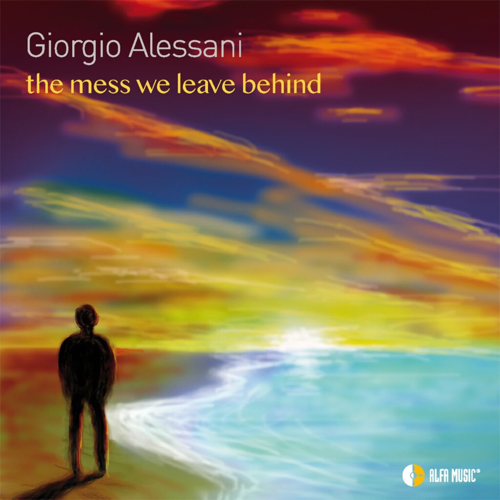 Giorgio Alessani - The Mess We Leave Behind
