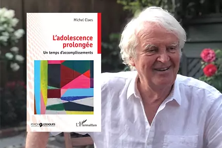 Interview de Michel Claes, auteur de "L’adolescence prolongée, un temps d’accomplissements"